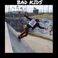 64 - Bad Kids